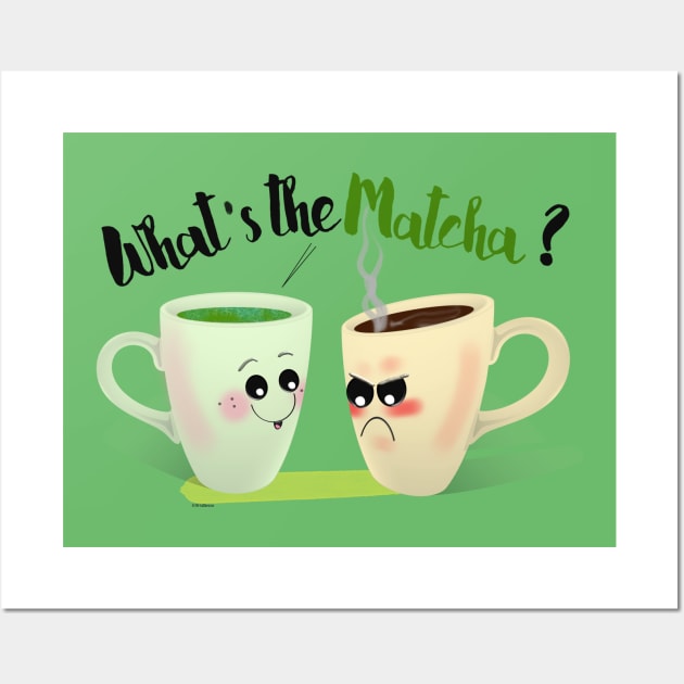 What's the Matcha? Wall Art by LadyTPowers